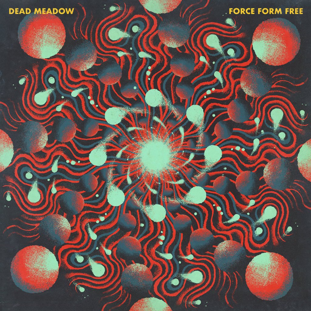 Album Review: Force Form Free By Dead Meadow