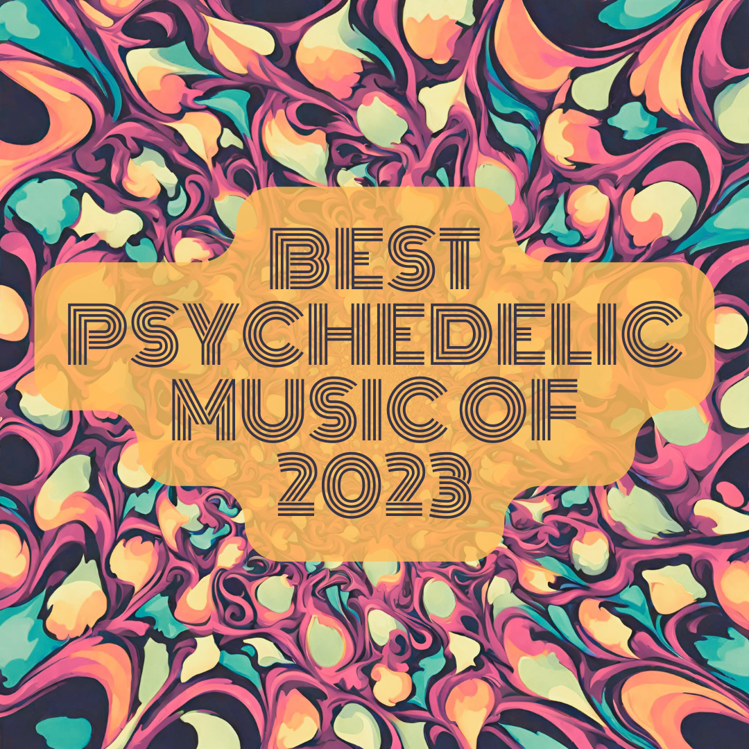 Best Psychedelic Music of 2023
