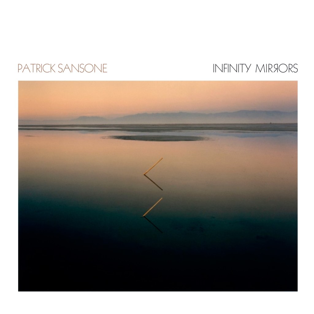 Album Review: Infinity Mirrors by Patrick Sansone
